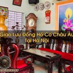 Đồng Hồ Cổ Châu Âu Tại Hà Nội