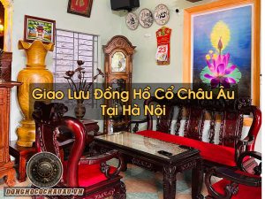 Đồng Hồ Cổ Châu Âu Tại Hà Nội