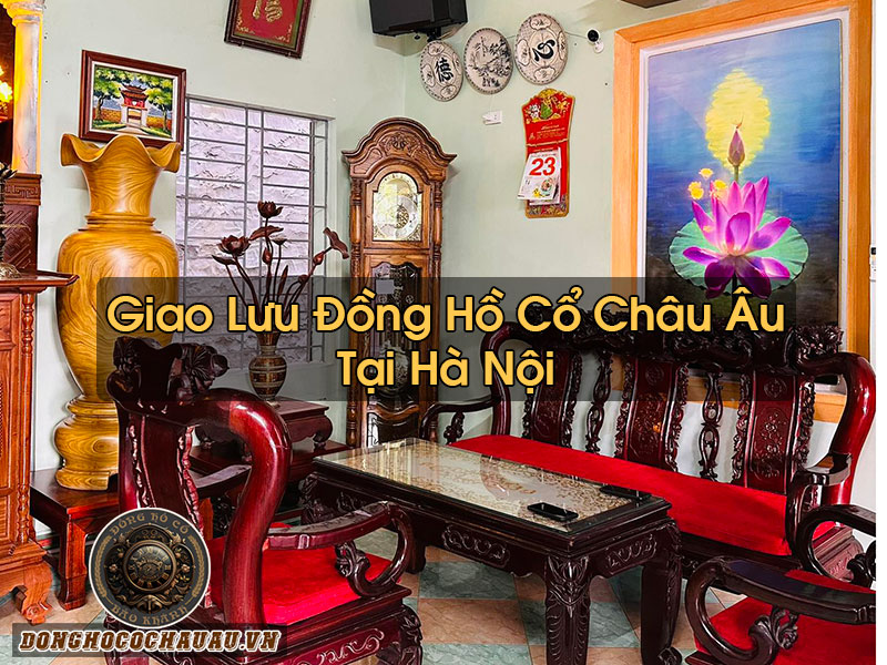Đồng Hồ Cổ Châu Âu Tại Hà Nội Đồng Hồ Cổ Châu Âu Tại Hà Nội