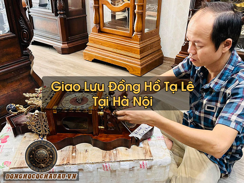Đồng Hồ Tạ Lê Tại Hà Nội Đồng Hồ Tạ Lê Tại Hà Nội